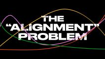 Text “The ‘Alignment’ Problem” in bold white font on a black background, overlaid with four colorful, wavy lines passing through the text.